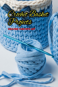 Crochet Basket Projects