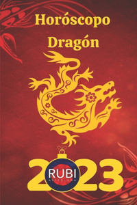 Horóscopo Dragón 2023