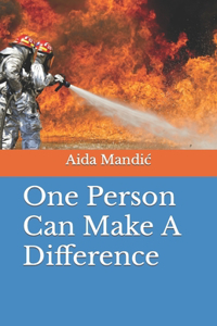 One Person Can Make A Difference