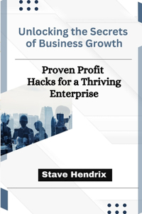 Unlocking the Secrets of Business Growth