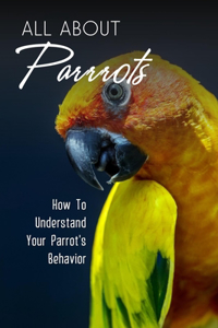 All About Parrots