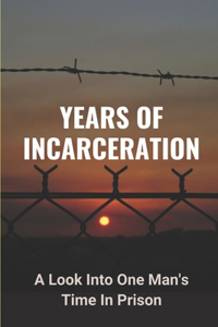 Years Of Incarceration