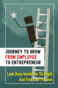 Journey To Grow From Employee To Entrepreneur