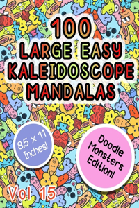 100 Large Easy Kaleidoscope Mandalas Vol 15