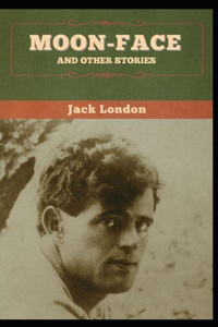 Moon-Face & Other Stories