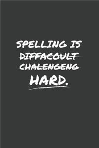 Spelling is Hard