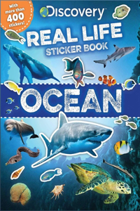 Discovery Real Life Sticker Book Ocean (Discovery Real Life Sticker Books)