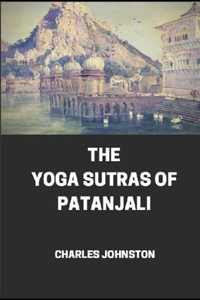 The Yoga Sutras of Patanjali, an Interpretation illustrated