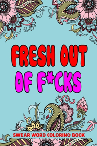 Fresh Out of F*cks Swear Word Coloring Book