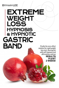 Extreme Weight Loss Hypnosis & Hypnotic Gastric Band