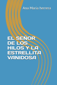El Señor de Los Hilos Y La Estrellita Vanidosa