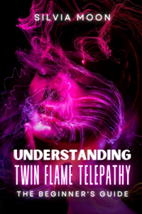 Understanding Twin Flame Telepathy