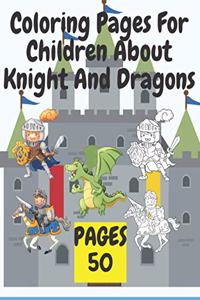 Coloring Pages For Children About Knight And Dragons