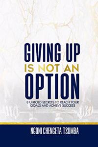 Giving Up Is Not an Option