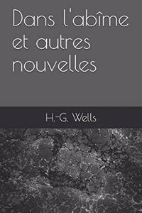 Dans l'abîme et autres nouvelles d'H.-G. Wells (Illustré)