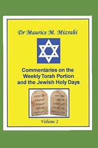 Commentaries on the Weekly Torah Portion and the Jewish Holy Days, Volume 2