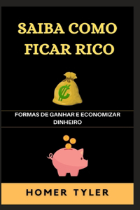 Saiba Como Ficar Rico