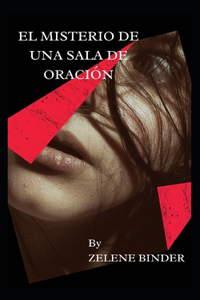 El Misterio De Una Sala De Oración