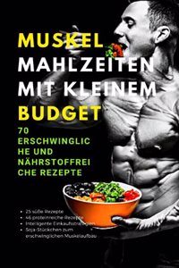Muskel Mahlzeiten mit kleinem Budget