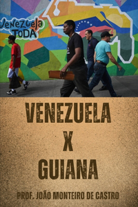 Venezuel X Guiana: O Conflito Territorial em Ebulição