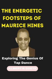 Energetic Footsteps of Maurice Hines