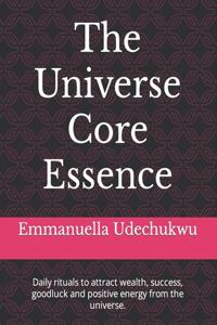 The Universe Core Essence