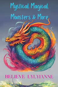 Mystical, Magical, Monsters & More