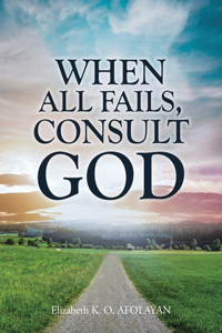 When All Fails, Consult God