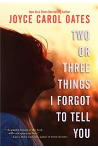 Two or Three Things I Forgot to Tell You