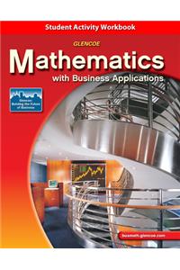 Mathematics with Business Applications, Student Activity Workbook