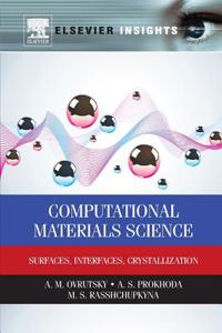 Computational Materials Science: Surfaces, Interfaces, Crystallization