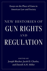 New Histories of Gun Rights and Regulation