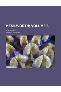 Kenilworth; A Romance Volume 3