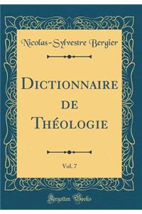 Dictionnaire de Thï¿½ologie, Vol. 7 (Classic Reprint)