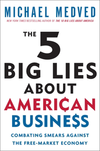 5 Big Lies About American Business