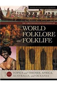 Greenwood Encyclopedia of World Folklore and Folklife [4 Volumes]