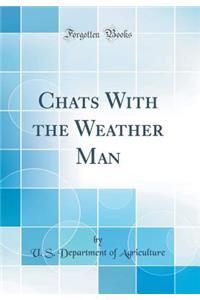 Chats With the Weather Man (Classic Reprint)