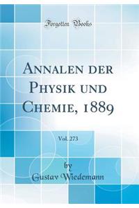 Annalen Der Physik Und Chemie, 1889, Vol. 273 (Classic Reprint)