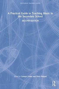 Practical Guide to Teaching Music in the Secondary School