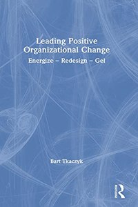 Leading Positive Organizational Change