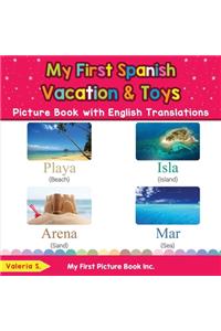 My First Spanish Vacation & Toys Picture Book with English Translations