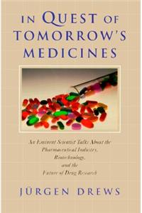 In Quest of Tomorrow's Medicines