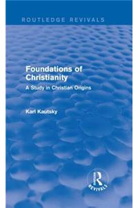 Foundations of Christianity (Routledge Revivals)