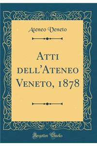 Atti dell'Ateneo Veneto, 1878 (Classic Reprint)