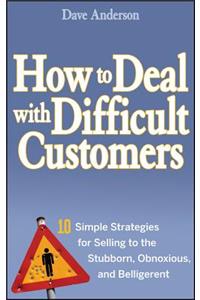 How to Deal with Difficult Customers