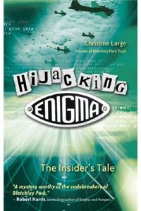 Hijacking Enigma: The Insider's Tale