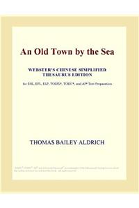 An Old Town by the Sea (Webster's Chinese Simplified Thesaurus Edition)