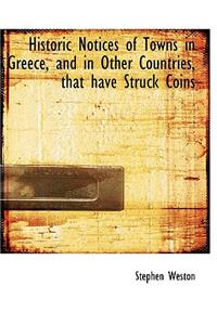 Historic Notices of Towns in Greece, and in Other Countries, That Have Struck Coins
