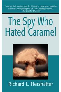 Spy Who Hated Caramel