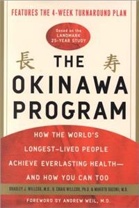 The Okinawa Program: How the World's Longest-Lived People Achieve Everlasting Health--And How You Can Too